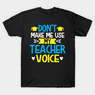 Don't make me usa my teacher voice T-Shirt